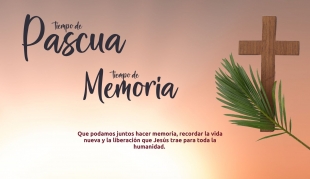 Tiempo de Pascua – tiempo de Memoria